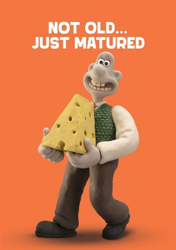 Wallace & Gromit Not Old Just Matured Greetings Card